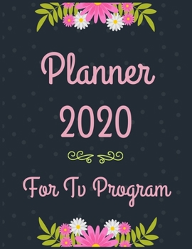 Paperback Planner 2020 for tv program: Jan 1, 2020 to Dec 31, 2020: Weekly & Monthly Planner + Calendar Views (2020 Pretty Simple Planners) Book