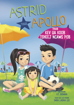 Library Binding Astrid Thiab Apollo Thiab Kev Ua Koob Tsheej Ncaws Pob (Astrid and Apollo and the Soccer Celebration) [Hmong] Book