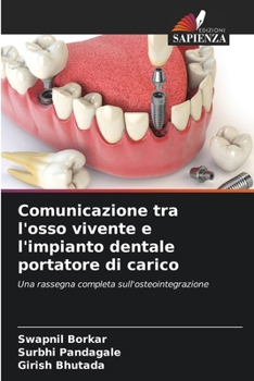 Paperback Comunicazione tra l'osso vivente e l'impianto dentale portatore di carico [Italian] Book