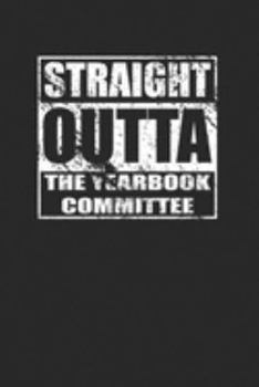 Straight Outta The Yearbook Committee 120 Page Notebook Lined Journal