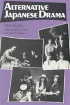 Paperback Alternative Japanese Drama: Ten Plays Book