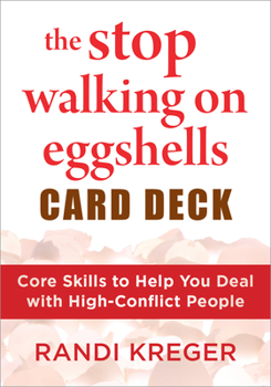 Cards The Stop Walking on Eggshells Card Deck: Core Skills to Help You Deal with High-Conflict People Book