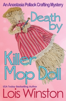 Death by Killer Mop Doll - Book #2 of the Anastasia Pollack Crafting Mysteries