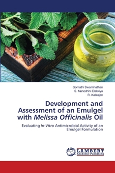Development and Assessment of an Emulgel with Melissa Officinalis Oil