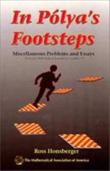 Paperback In Polya's Footsteps: Miscellaneous Problems and Essays Book