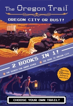 Oregon City or Bust! (Two Books in One): The Search for Snake River and The Road to Oregon City - Book  of the Oregon Trail