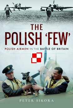 Paperback The Polish 'Few': Polish Airmen in the Battle of Britain Book