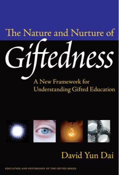 Hardcover The Nature and Nurture of Giftedness: A New Framework for Understanding Gifted Education Book