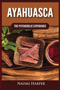 Paperback Ayahuasca: The Psychedelic Experience Book