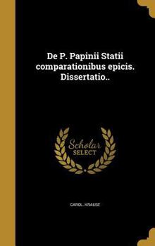 Hardcover De P. Papinii Statii comparationibus epicis. Dissertatio.. [Italian] Book