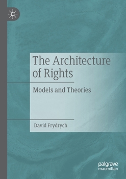 Paperback The Architecture of Rights: Models and Theories Book