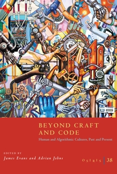 Paperback Osiris, Volume 38: Beyond Craft and Code: Human and Algorithmic Cultures, Past and Present Volume 38 Book