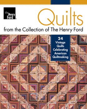 Paperback Quilts from the Collection of the Henry Ford: 24 Vintage Quilts Celebrating American Quiltmaking Book