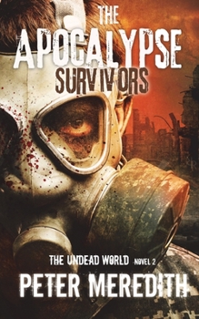 The Apocalypse Survivors - Book #2 of the Undead World