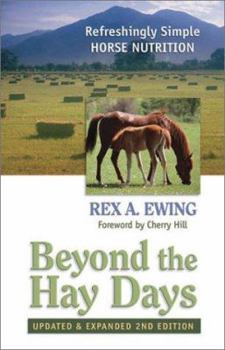 Hardcover Beyond the Hay Days: Refreshingly Simple Horse Nutrition Book