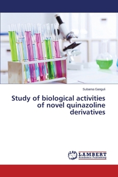 Paperback Study of Biological Activities of Novel Quinazoline Derivatives Book