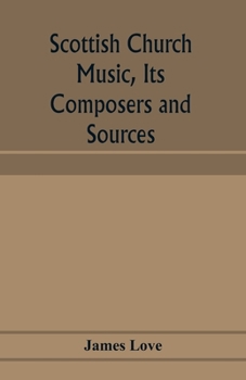 Paperback Scottish church music, its composers and sources Book