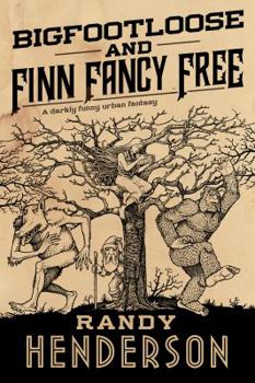 Bigfootloose and Finn Fancy Free - Book #2 of the Finn Fancy Necromancy