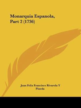 Paperback Monarquia Espanola, Part 2 (1736) [Spanish] Book