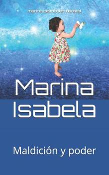Paperback Marina Isabela: Maldición y poder [Spanish] Book