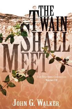 The Twain Shall Meet - Book #9 of the Statford Chronicles
