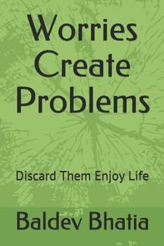Paperback Worries Create Problems: Discard Them Enjoy Life Book