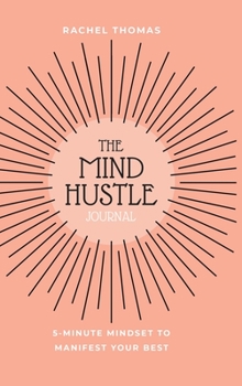 Hardcover Mind Hustle: 5 Min Mindset to Manifest Your Best Book