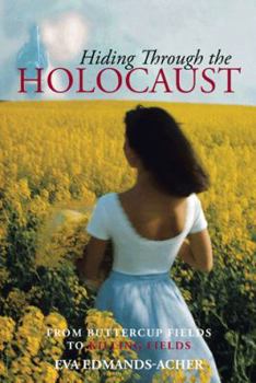 Paperback Hiding Through the Holocaust: From Buttercup Fields to Killing Fields Book