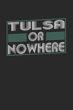 Paperback Tulsa or nowhere: 6x9 - notebook - dot grid - city of birth Book
