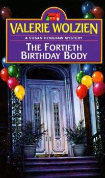 The Fortieth Birthday Body (Susan Henshaw Mystery, Book 2) - Book #2 of the Susan Henshaw