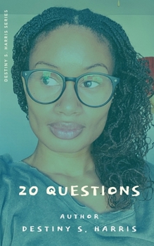 Paperback 20 Questions: Author - Destiny S. Harris Book