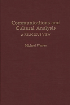 Hardcover Communications and Cultural Analysis: A Religious View Book