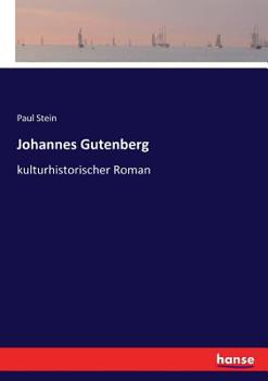 Paperback Johannes Gutenberg: kulturhistorischer Roman [German] Book