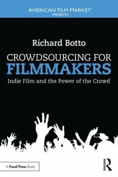 Paperback Crowdsourcing for Filmmakers: Indie Film and the Power of the Crowd Book