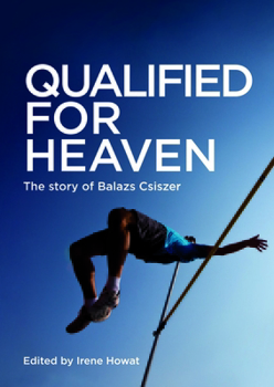 Paperback Qualified for Heaven: The Story of Balazs Csiszer Book