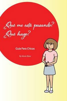 Paperback Que me esta pasando? Que hago?: Guia para jovencitas [Spanish] Book