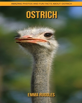 Paperback Ostrich: Amazing Photos and Fun Facts about Ostrich Book