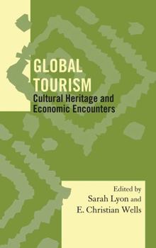 Hardcover Global Tourism: Cultural Heritage and Economic Encounters Book