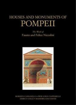 Hardcover Houses and Monuments of Pompeii: The Work of Fausto and Felice Niccolini Book