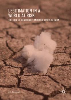 Paperback Legitimation in a World at Risk: The Case of Genetically Modified Crops in India Book