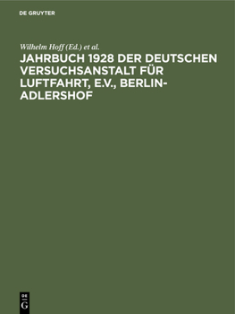 Hardcover Jahrbuch 1928 Der Deutschen Versuchsanstalt Für Luftfahrt, E.V., Berlin-Adlershof [German] Book