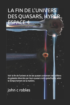 Paperback La Fin de l'Univers Des Quasars, Hyper Espace 4 [French] Book