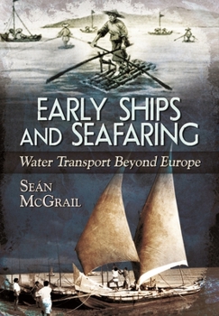 Paperback Early Ships and Seafaring: Water Transport Beyond Europe Book