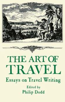 Paperback The Art of Travel: Essays on Travel Writing Book
