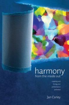 Paperback Harmony from the Inside Out - Creating and Living Your Performance Potential Book