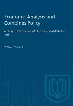 Paperback Economic Analysis and Combines Policy: A Study of Intervention into the Canadian Market for Tires Book