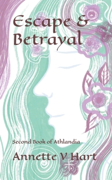 Escape and Betrayal - Book #2 of the Athlandia