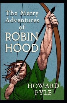 Paperback The Merry Adventures of Robin Hood Illustrated Book