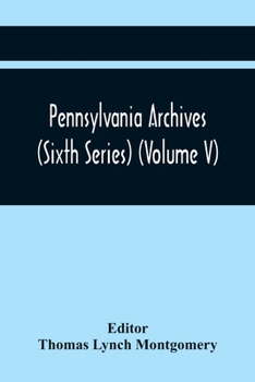 Paperback Pennsylvania Archives (Sixth Series) (Volume V) Book