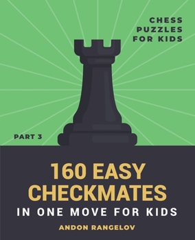 Paperback 160 Easy Checkmates in One Move for Kids, Part 3 Book